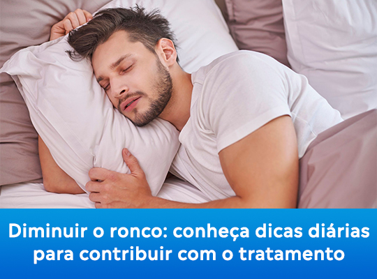 Diminuir o ronco: conheça dicas diárias para contribuir com o tratamento