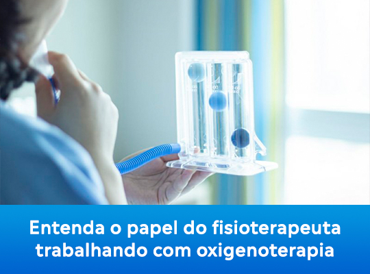 Entenda o papel do fisioterapeuta trabalhando com oxigenoterapia