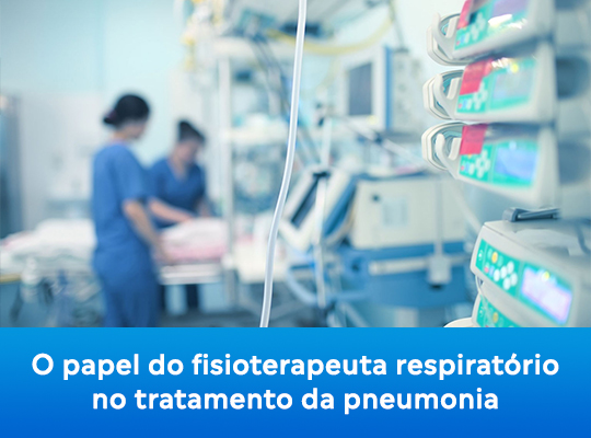 O papel do fisioterapeuta respiratório no tratamento da pneumonia