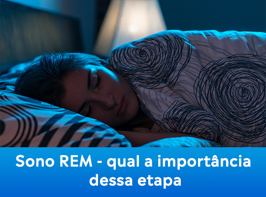 Sono REM: qual a importância dessa etapa?