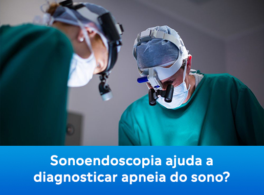 Sonoendoscopia ajuda a diagnosticar apneia do sono?