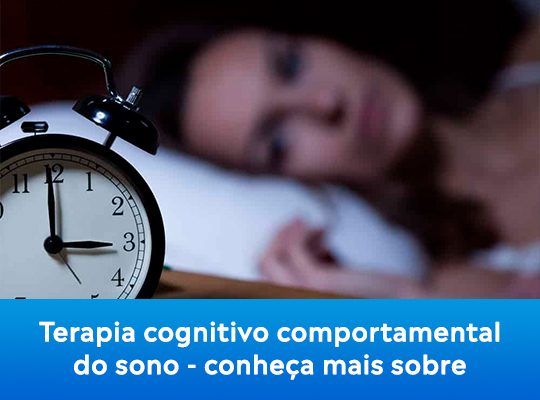 Terapia cognitivo-comportamental do sono: conheça mais sobre